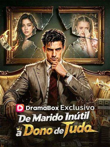 De Marido Inútil a Dono de Tudo capa — assistir aos 48 episódios grátis em HD