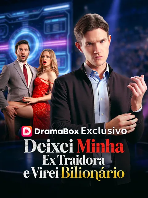 Deixei Minha Ex Traidora e Virei Bilionário(Dublado) capa — assistir aos 60 episódios grátis em HD