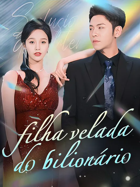 Filha velada do bilionário capa — assistir aos 81 episódios grátis em HD