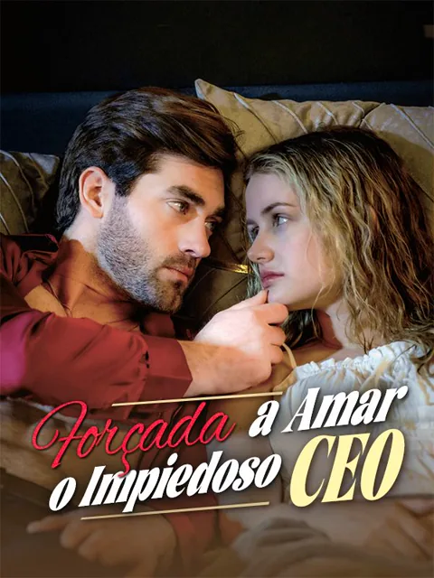 Forçada a Amar o Impiedoso CEO capa — assistir aos 52 episódios grátis em HD