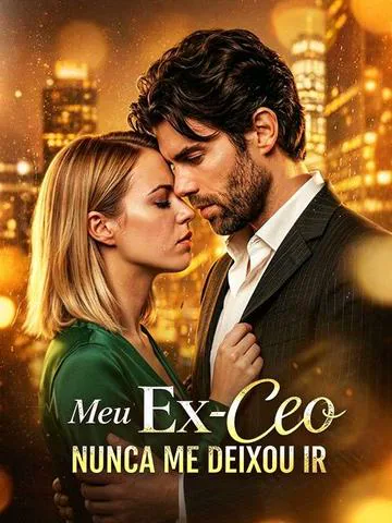 Meu Ex-CEO Nunca Me Deixou Ir