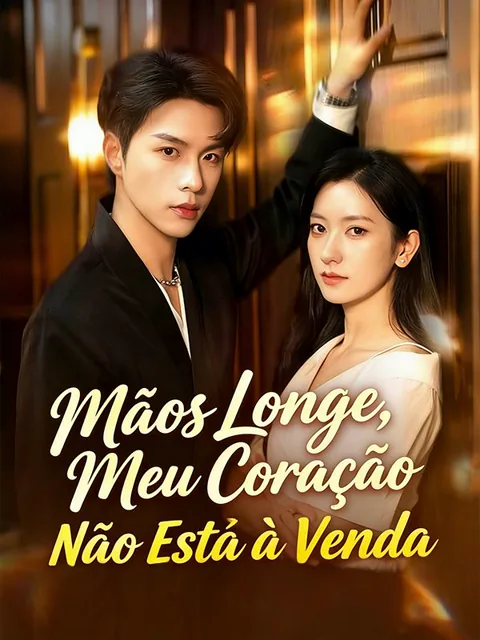 Mãos Longe, Meu Coração Não Está à Venda (Dublado) capa — assistir aos 76 episódios grátis em HD
