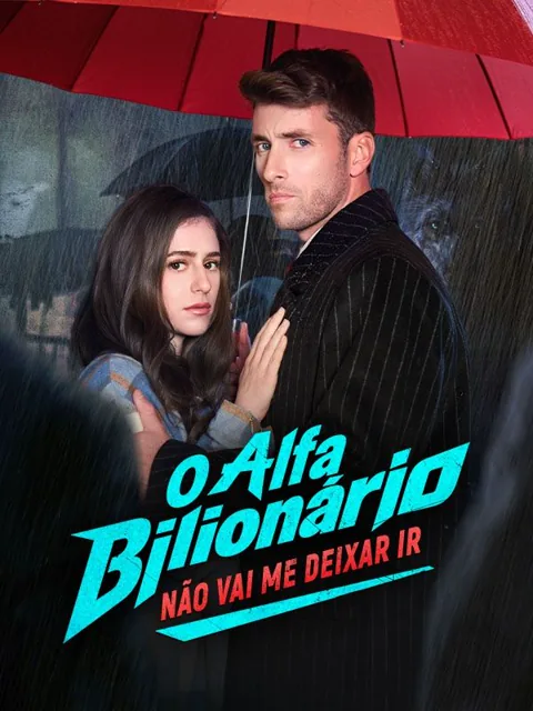 O Alfa Bilionário Não Vai Me Deixar Ir