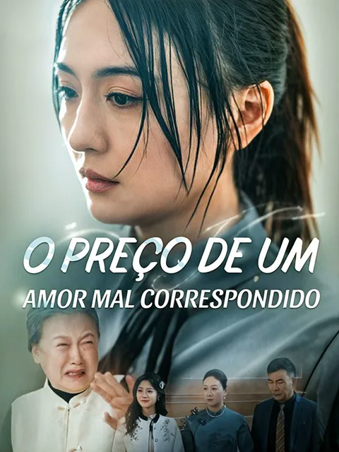 O Preço de um Amor Mal Correspondido capa — assistir aos 56 episódios grátis em HD