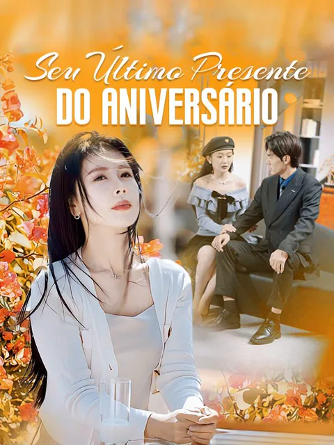 Seu Último Presente do Aniversário capa — assistir aos 60 episódios grátis em HD
