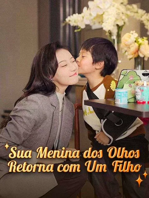 Sua Menina dos Olhos Retorna com Um Filho