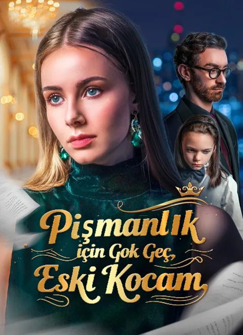 Pişmanlık İçin Çok Geç, Eski Kocam
