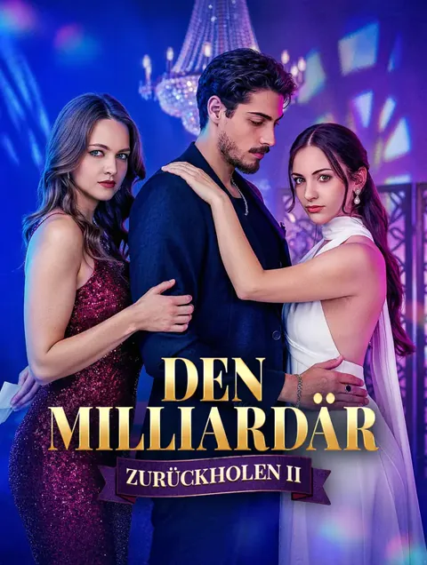 Den Milliardär zurückholen II