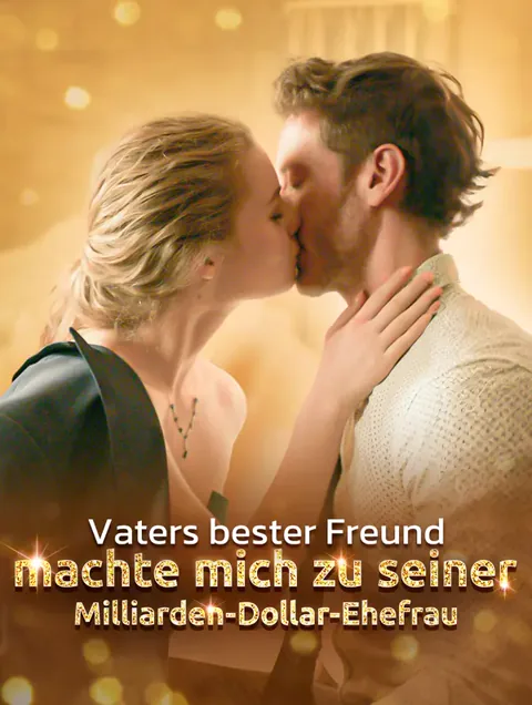 Vaters bester Freund machte mich zu seiner Milliarden-Dollar-Ehefrau(Synchron) Cover — alle 57 Folgen kostenlos in HD ansehen