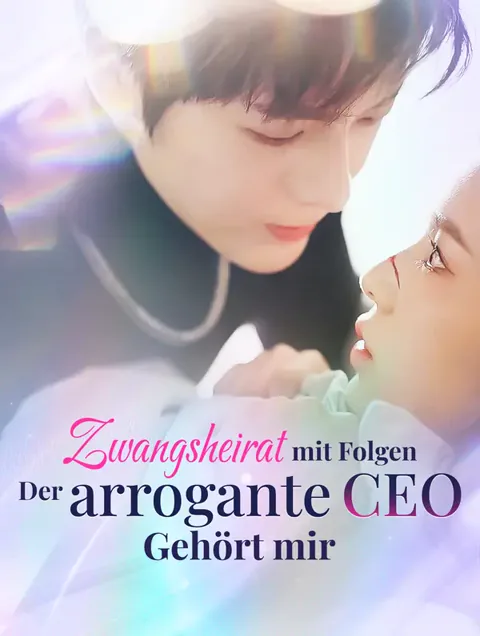 Zwangsheirat mit Folgen: Der arrogante CEO gehört mir!