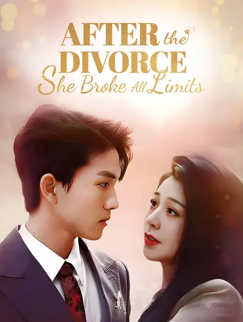 After the Divorce, She Broke All Limits
