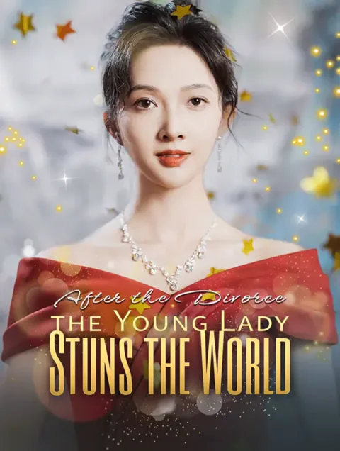 After the Divorce, the Young Lady Stuns the World cover image — watch all 61 episodes free in HD