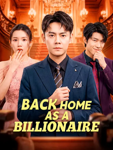 Back Home as a Billionaire cover image — watch all 30 episodes free in HD