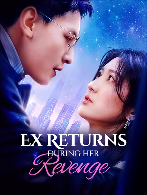Ex Returns During Her Revenge cover image — watch all 53 episodes free in HD