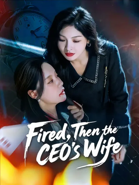 Fired, Then the CEO's Wife cover image — watch all 70 episodes free in HD