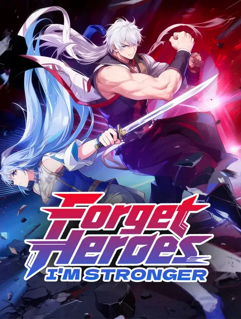 Forget Heroes, I'm Stronger cover image — watch all 111 episodes free in HD