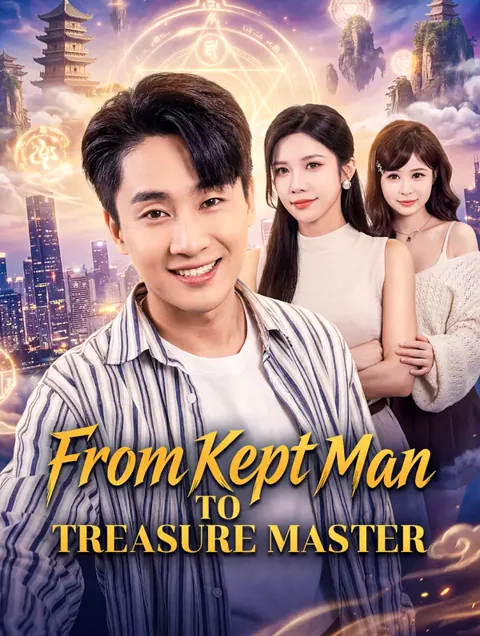 From Kept Man to Treasure Master