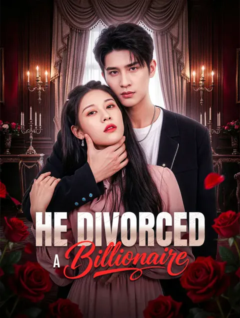 He Divorced a Billionaire cover image — watch all 54 episodes free in HD