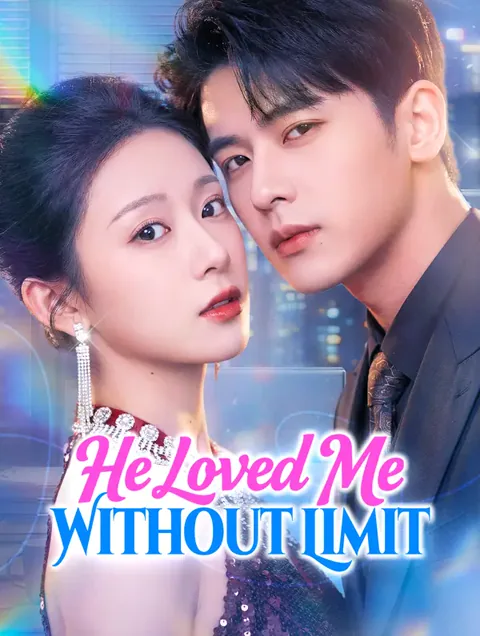 He Loved Me Without Limit cover image — watch all 69 episodes free in HD
