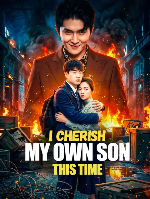 I Cherish My Own Son This Time cover image — watch all 60 episodes free in HD
