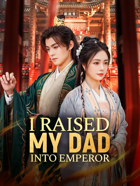 I Raised My Dad Into Emperor cover image — watch all 63 episodes free in HD