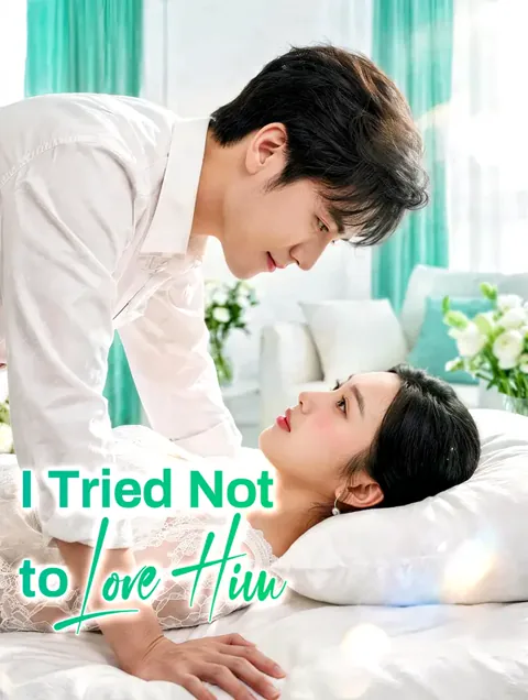 I Tried Not to Love Him cover image — watch all 59 episodes free in HD