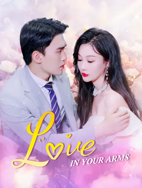 Love in Your Arms cover image — watch all 89 episodes free in HD