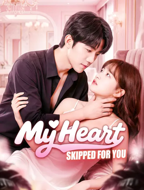 My Heart Skipped for You