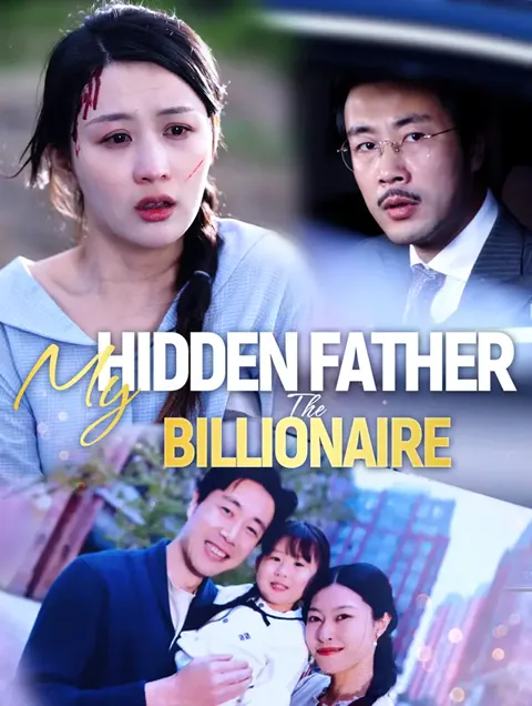 My Hidden Father, The Billionaire cover image — watch all 87 episodes free in HD