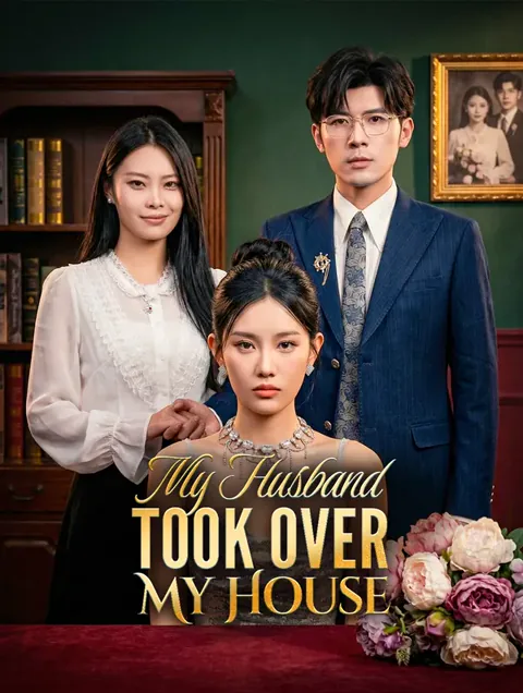 My Husband Took Over My House