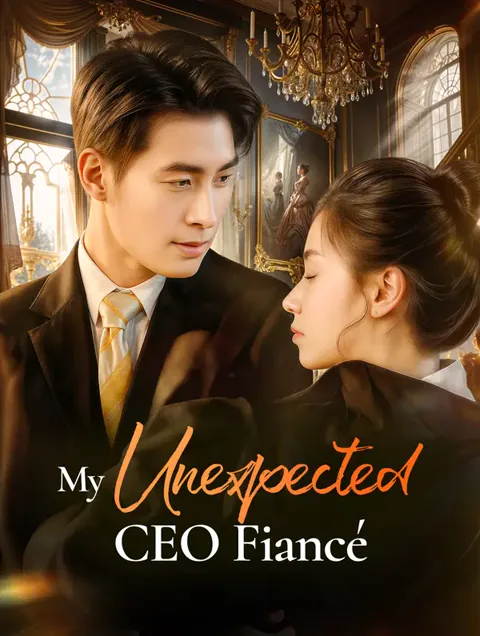 My Unexpected CEO Fiancé cover image — watch all 60 episodes free in HD