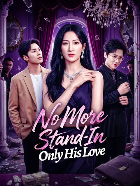 No More Stand-In, Only His Love cover image — watch all 61 episodes free in HD