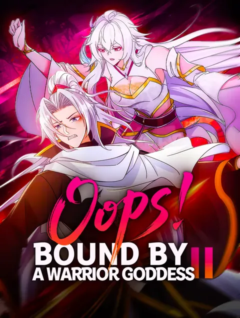 Oops! Bound by a Warrior Goddess II cover image — watch all 40 episodes free in HD