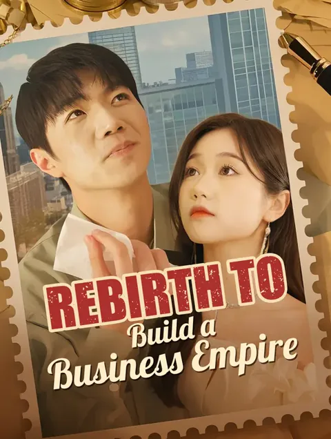 Rebirth to Build a Business Empire cover image — watch all 100 episodes free in HD