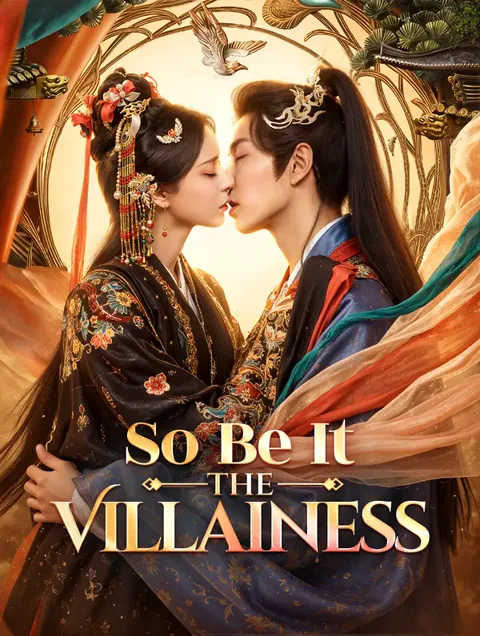 So Be It, the Villainess cover image — watch all 74 episodes free in HD