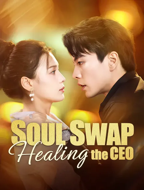 Soul Swap: Healing the CEO cover image — watch all 80 episodes free in HD