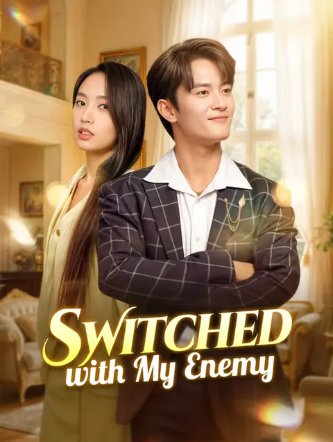 Switched with My Enemy cover image — watch all 97 episodes free in HD