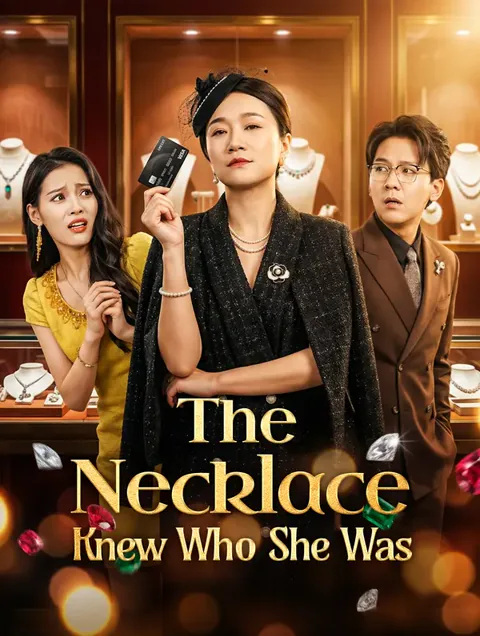The Necklace Knew Who She Was cover image — watch all 30 episodes free in HD
