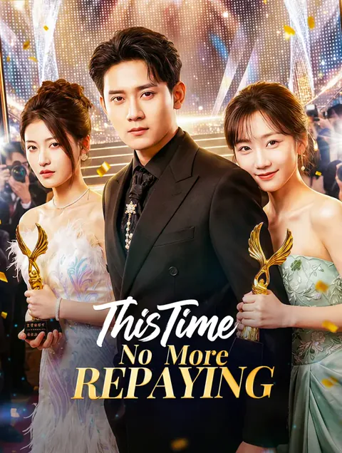 This Time, No More Repaying cover image — watch all 70 episodes free in HD