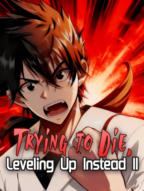 Trying to Die, Leveling Up Instead II cover image — watch all 29 episodes free in HD