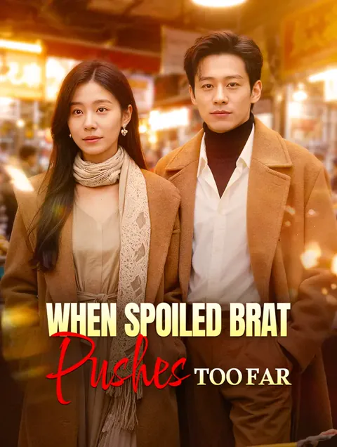 When Spoiled Brat Pushes Too Far cover image — watch all 41 episodes free in HD
