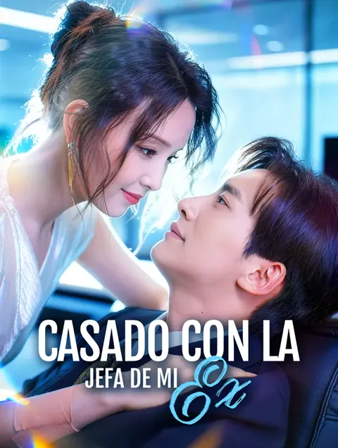 Casado con la Jefa de mi Ex(Doblado) portada — ver los 94 episodios gratis en HD