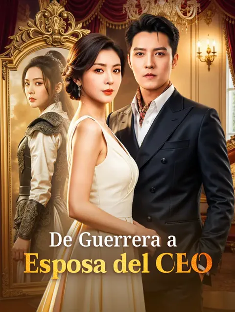 De Guerrera a Esposa del CEO(Doblado)