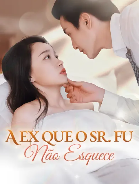A Ex Que o Sr. FuNão Esquece capa — assistir aos 101 episódios grátis em HD