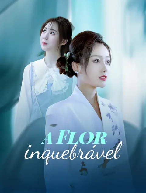 A Flor Inquebrável capa — assistir aos 80 episódios grátis em HD
