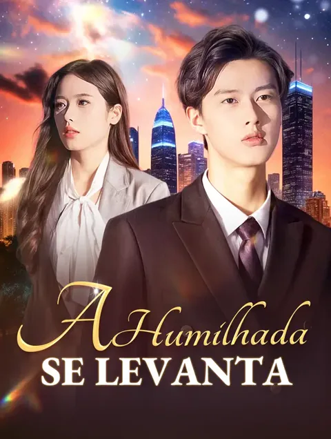 A Humilhada se Levanta capa — assistir aos 100 episódios grátis em HD