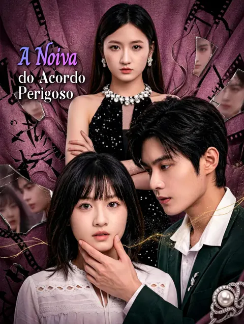 A Noiva do Acordo Perigoso capa — assistir aos 76 episódios grátis em HD