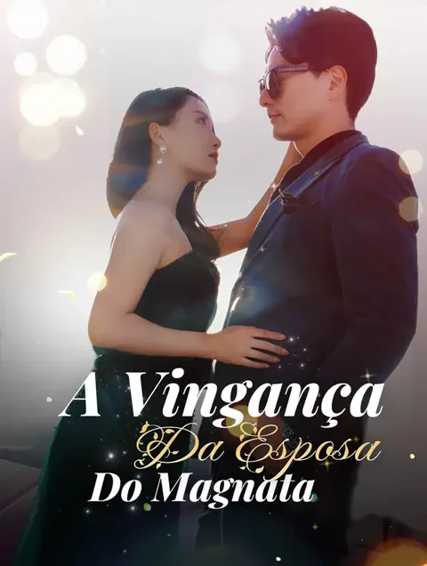 A Vingança da Esposa do Magnata capa — assistir aos 98 episódios grátis em HD