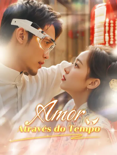 Amor Através do Tempo capa — assistir aos 90 episódios grátis em HD