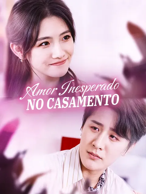 Amor Inesperadono Casamento capa — assistir aos 98 episódios grátis em HD